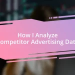 How I Analyze Competitor Advertising Data