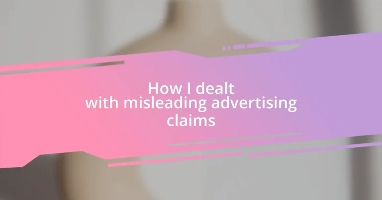 How I dealt with misleading advertising claims