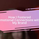 How I Fostered Emotional Connections with My Brand