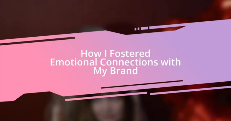 How I Fostered Emotional Connections with My Brand