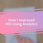 How I Improved ROI Using Analytics