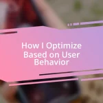 How I Optimize Based on User Behavior