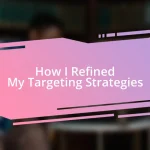 How I Refined My Targeting Strategies