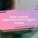 How I seized opportunities in digital trends