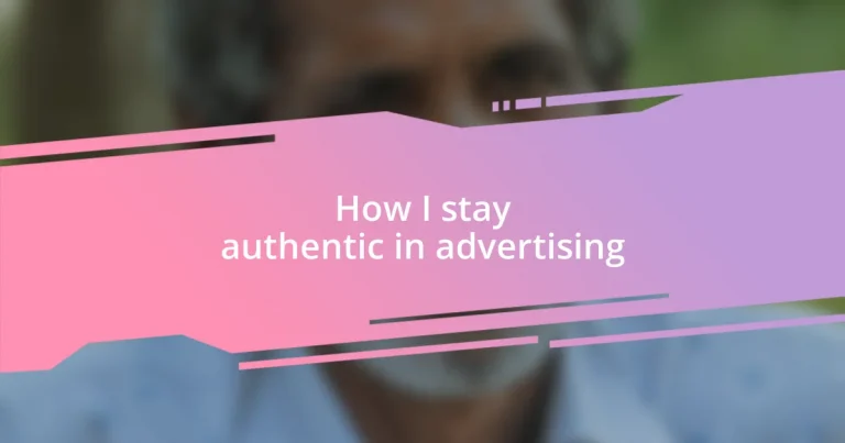 How I stay authentic in advertising