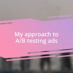 My approach to A/B testing ads