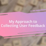 My Approach to Collecting User Feedback