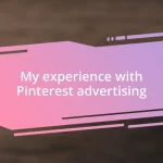 My experience with Pinterest advertising