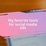 My favorite tools for social media ads