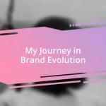 My Journey in Brand Evolution