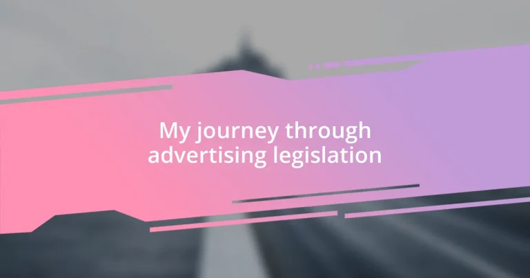 My journey through advertising legislation