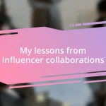 My lessons from influencer collaborations