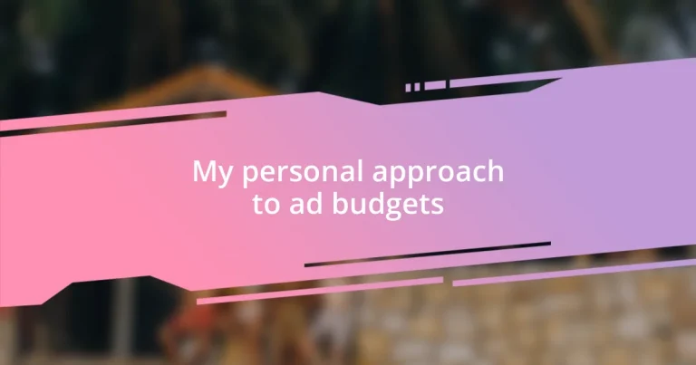 My personal approach to ad budgets