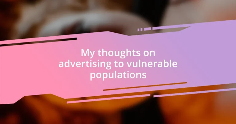 My thoughts on advertising to vulnerable populations