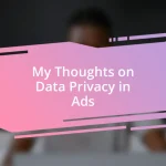 My Thoughts on Data Privacy in Ads