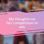 My thoughts on fair competition in ads