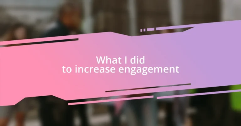 What I did to increase engagement