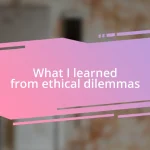 What I learned from ethical dilemmas