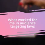 What worked for me in audience targeting laws