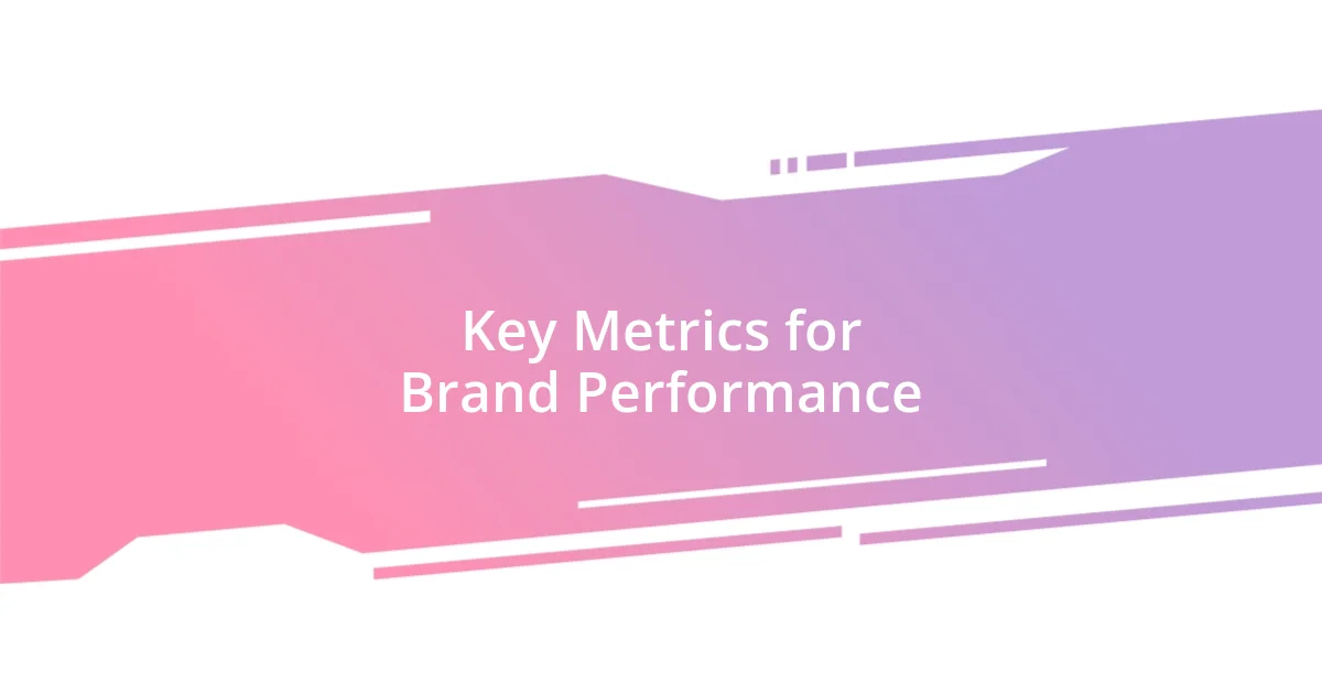 Key Metrics for Brand Performance